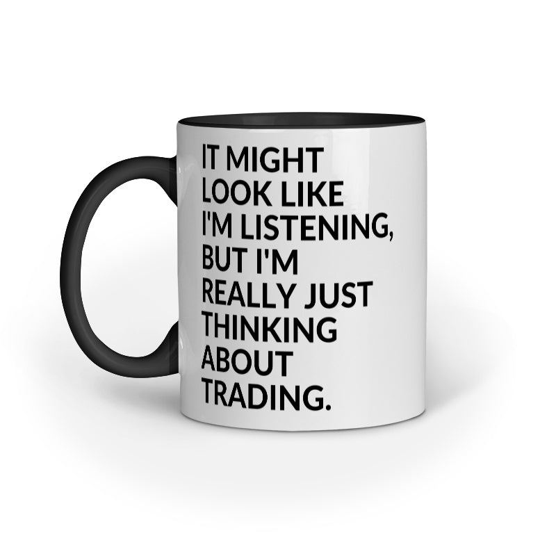 Thinking About Trading(Coffee Mug) - tickermart.com